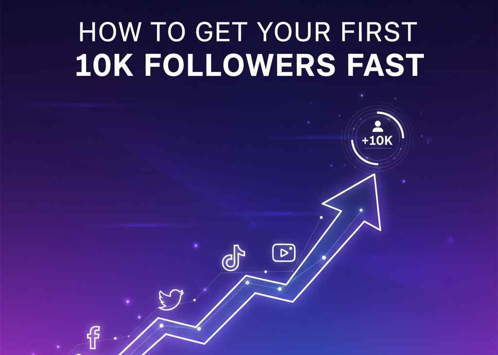 How to Get Your First 10K Followers Fast in 2025
