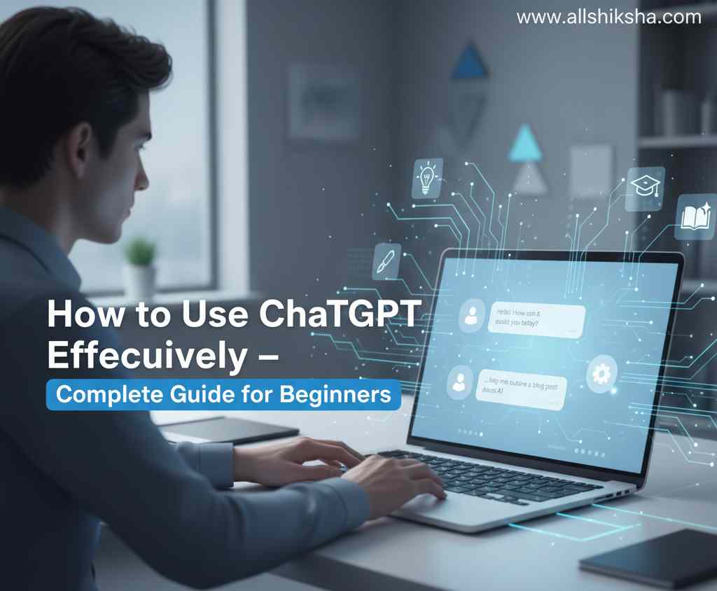 How to Use ChatGPT Effectively – Complete Guide for Beginners